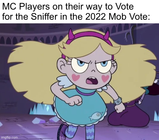I’m Predicting that the Sniffer will win this Mob Vote. | MC Players on their way to Vote for the Sniffer in the 2022 Mob Vote: | image tagged in memes,minecraft,star butterfly,mob vote,minecraft memes,gaming | made w/ Imgflip meme maker