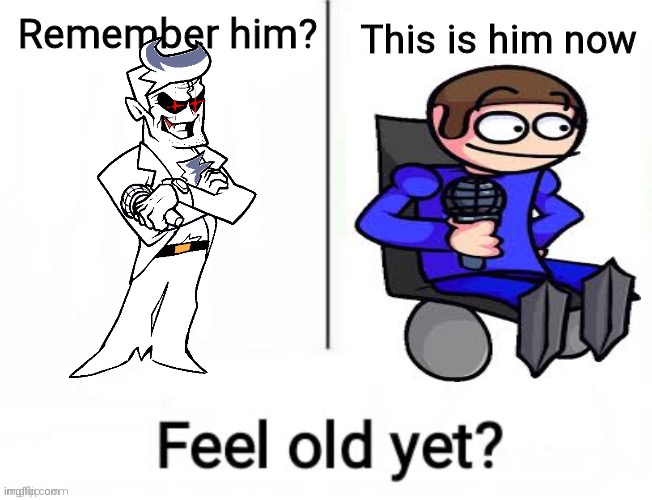 Remember him? | image tagged in remember him,dave and bambi | made w/ Imgflip meme maker