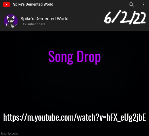 Spike Announcement Template | Song Drop; https://m.youtube.com/watch?v=hFX_eUg2jbE | image tagged in spike announcement template | made w/ Imgflip meme maker