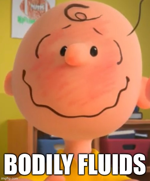 BODILY FLUIDS | made w/ Imgflip meme maker
