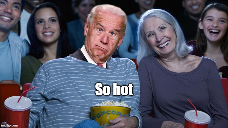 The Biden Administration and a Democrat World Odor- SO HOT! | So hot | image tagged in biden so hot | made w/ Imgflip meme maker