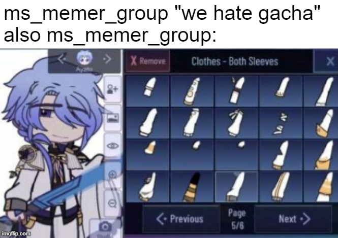msmg moment | ms_memer_group "we hate gacha"
also ms_memer_group: | image tagged in memes | made w/ Imgflip meme maker