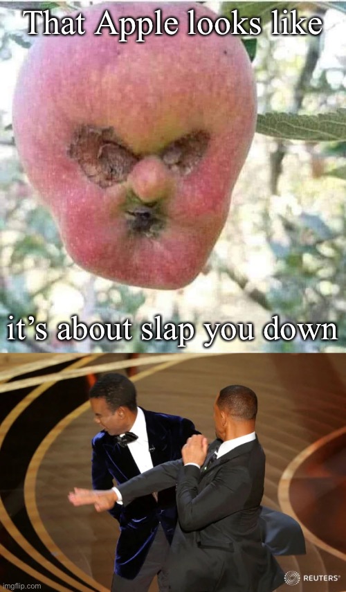 Slap happy Apple | That Apple looks like; it’s about slap you down | image tagged in will smith punching chris rock,apple,slap,angry | made w/ Imgflip meme maker