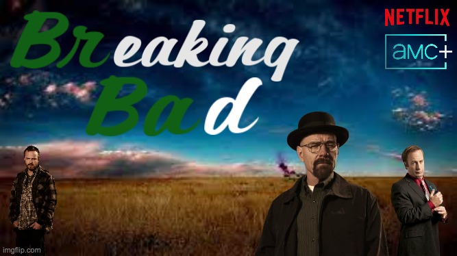 A mixture of Better Call Saul and Breaking Bad (Mostly Breaking Bad) | image tagged in breaking bad,better call saul,fanmade | made w/ Imgflip meme maker