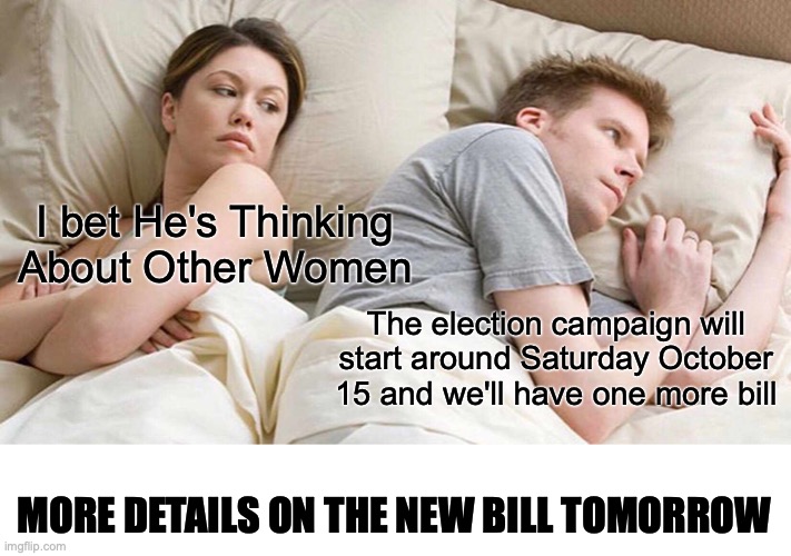 Crackdown on Borderline P0rn bill will come to congress around 10/10/2022 4pm AEDT (1am EST), don't vote just yet | I bet He's Thinking About Other Women; The election campaign will start around Saturday October 15 and we'll have one more bill; MORE DETAILS ON THE NEW BILL TOMORROW | image tagged in i bet he's thinking about other women,upcoming bill,election campaign,announcement | made w/ Imgflip meme maker