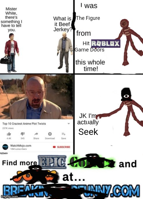 Repost a random image on MSMG and add Seek everywhere to spread the Seek Virus on MSMG! | The Figure; Hit      Game Doors; Seek | made w/ Imgflip meme maker