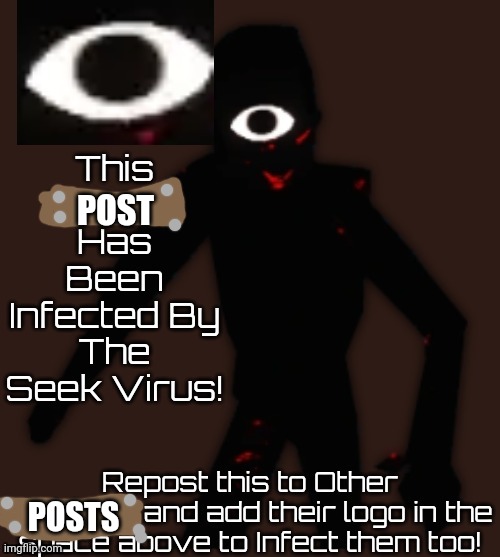 Seek Virus | POST POSTS | image tagged in seek virus | made w/ Imgflip meme maker