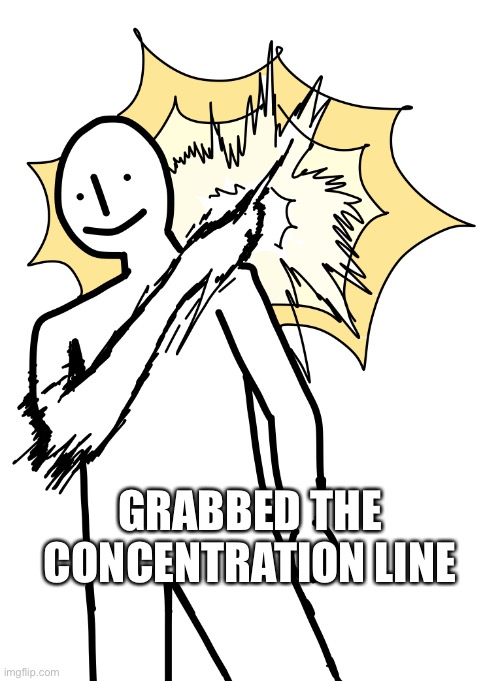 grabbed the concentration line | GRABBED THE CONCENTRATION LINE | image tagged in gag,meme,anime | made w/ Imgflip meme maker