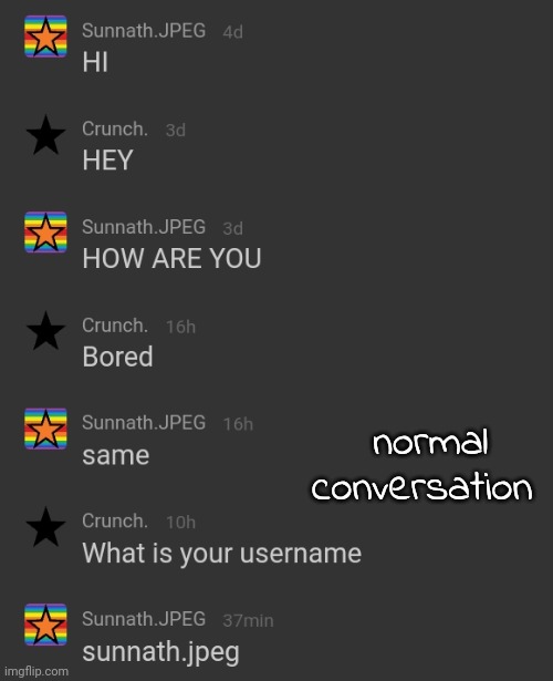 normal conversation | made w/ Imgflip meme maker