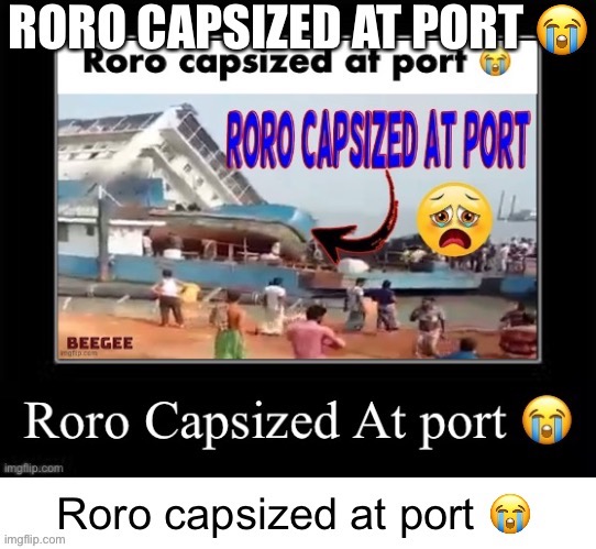 Roro capsized at port ? | image tagged in ship | made w/ Imgflip meme maker