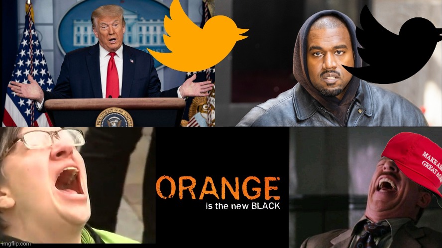 Orange is the new black | image tagged in liberal logic,trump,kanye,anti-semite and a racist,twitter | made w/ Imgflip meme maker