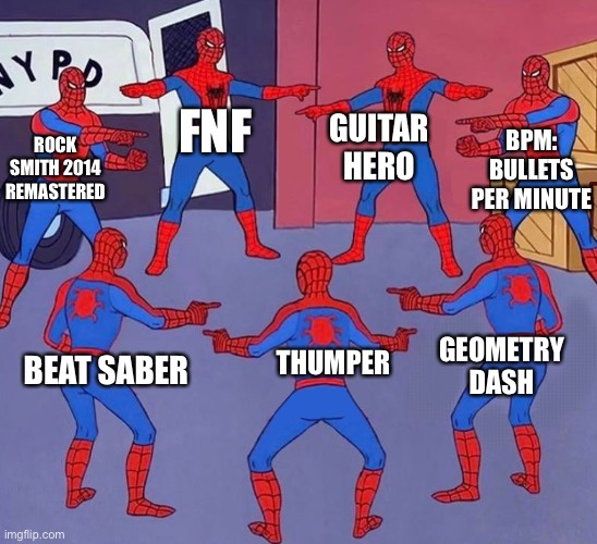 THEY’RE ALL THE SAME!! | FNF; GUITAR HERO; BPM: BULLETS PER MINUTE; ROCK SMITH 2014 REMASTERED; GEOMETRY DASH; THUMPER; BEAT SABER | image tagged in same spider man 7,fnf,geometry dash,guitar god | made w/ Imgflip meme maker