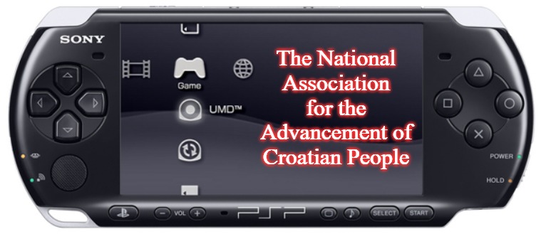 Sony PSP-3000 | The National Association for the Advancement of Croatian People | image tagged in sony psp-3000,slavic,naacp | made w/ Imgflip meme maker