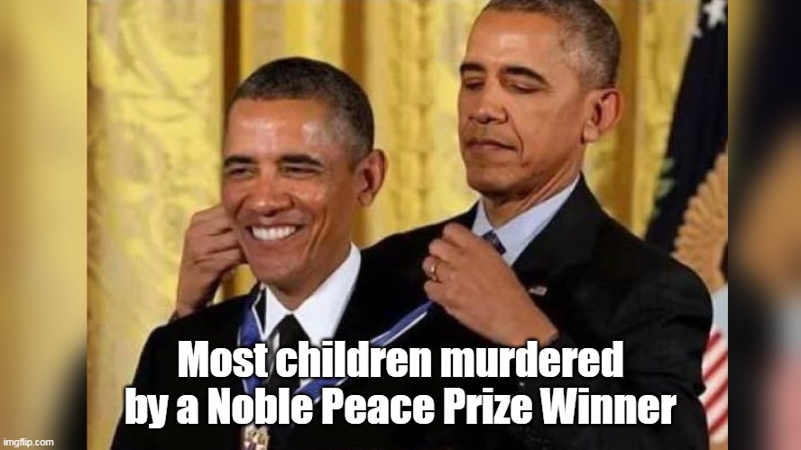 Most children murdered by a Noble Peace Prize Winner | made w/ Imgflip meme maker