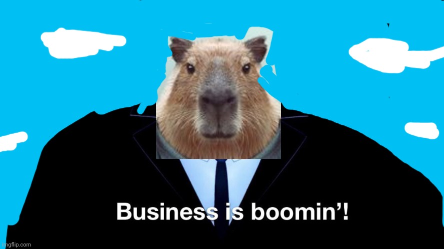 Idk post | image tagged in buisness is boomin | made w/ Imgflip meme maker
