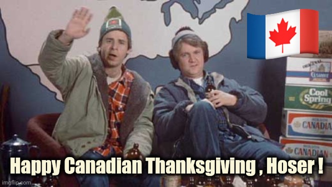 Turkey and Football ! | Happy Canadian Thanksgiving , Hoser ! | image tagged in meanwhile in canada,columbus day,well yes but actually no,thanksgiving,north | made w/ Imgflip meme maker