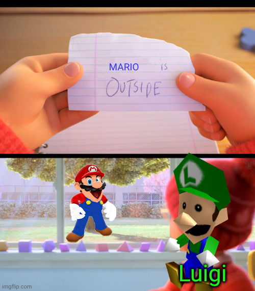 Ruh roh mario is outside!! | MARIO; Luigi | image tagged in mario,stupid,x is outside,funny,smg4 | made w/ Imgflip meme maker