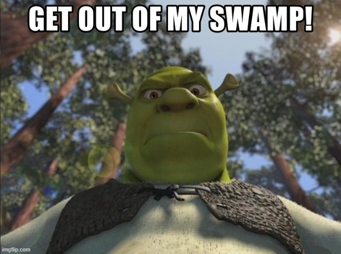 shrek swamp | image tagged in shrek swamp | made w/ Imgflip meme maker