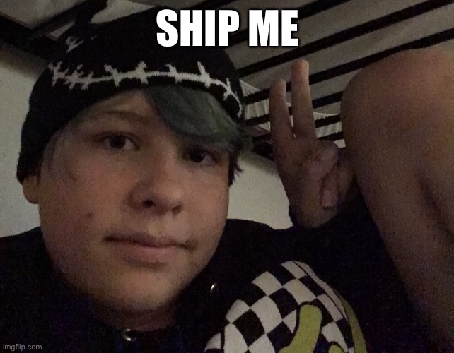 SHIP ME | made w/ Imgflip meme maker