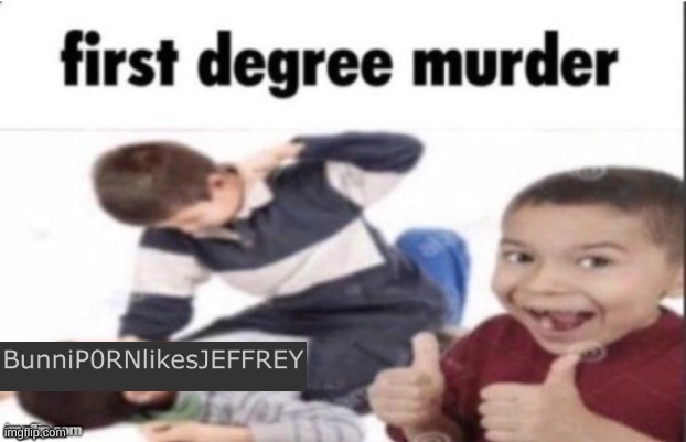 Murder Porn Meme - don't go on their profile cuz they got porn and gore on it - Imgflip