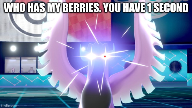 PREPARE TO DIE | WHO HAS MY BERRIES. YOU HAVE 1 SECOND | image tagged in pissed articuno | made w/ Imgflip meme maker