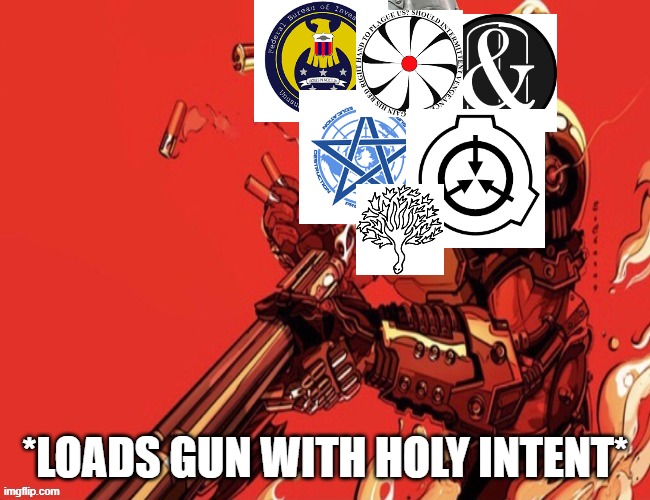 Holy Doomslayer | *LOADS GUN WITH HOLY INTENT* | image tagged in holy doomslayer | made w/ Imgflip meme maker