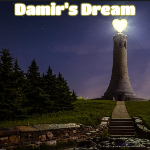 Love Lighthouse | Damir's Dream | image tagged in love lighthouse,damir's dream | made w/ Imgflip meme maker