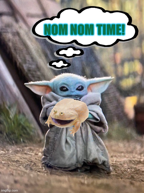 BABY YODA TEA | NOM NOM TIME! | image tagged in baby yoda tea | made w/ Imgflip meme maker