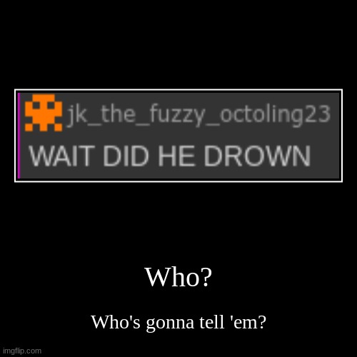 image tagged in funny,demotivationals | made w/ Imgflip demotivational maker