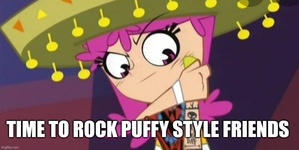Time to rock with Ami | TIME TO ROCK PUFFY STYLE FRIENDS | image tagged in funny memes | made w/ Imgflip meme maker