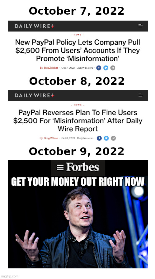 PayPal: Get Your Money Out Right Now | image tagged in paypal,misinformation,fine,get woke go broke,elon musk,get out | made w/ Imgflip meme maker