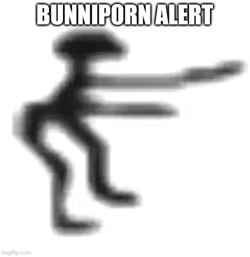 cbat | BUNNIP0RN ALERT | image tagged in cbat | made w/ Imgflip meme maker