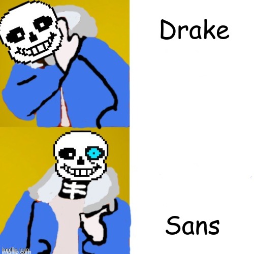 Drake hotline bling Sans edition (Drawn by Tooflless) | Drake; Sans | image tagged in drake hotline bling sans edition drawn by tooflless | made w/ Imgflip meme maker