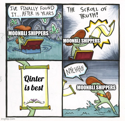 The Scroll of Qinter | MOONBLI SHIPPERS; MOONBLI SHIPPERS; Qinter is best; MOONBLI SHIPPERS | image tagged in memes,the scroll of truth | made w/ Imgflip meme maker