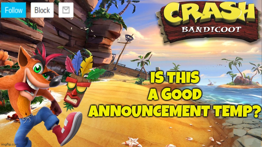 Made it in like 5 mins | IS THIS A GOOD ANNOUNCEMENT TEMP? | made w/ Imgflip meme maker