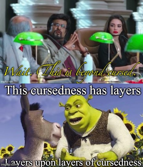 This cursedness has layers; Layers upon layers of cursedness | image tagged in wait this is beyond cursed,shrek layers | made w/ Imgflip meme maker
