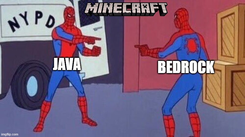 spiderman pointing at spiderman | JAVA; BEDROCK | image tagged in spiderman pointing at spiderman | made w/ Imgflip meme maker