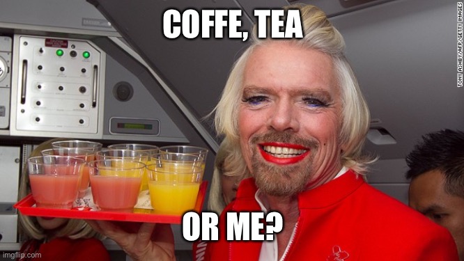 Flight attendent | COFFE, TEA OR ME? | image tagged in flight attendent | made w/ Imgflip meme maker