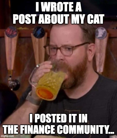 Off Topic Jack | I WROTE A POST ABOUT MY CAT; I POSTED IT IN THE FINANCE COMMUNITY... | image tagged in off topic jack | made w/ Imgflip meme maker