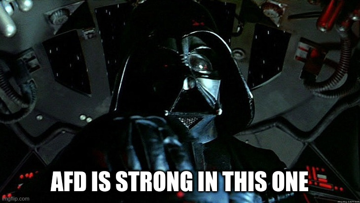 Darth Vader Tie Fighter | AFD IS STRONG IN THIS ONE | image tagged in darth vader tie fighter | made w/ Imgflip meme maker