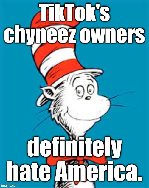 obiden - Shat in the Hat | TikTok's chyneez owners definitely hate America. | image tagged in obiden - shat in the hat | made w/ Imgflip meme maker