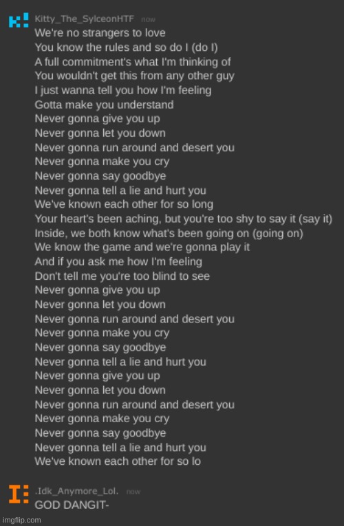 KITTY F**KING RICKROLLED ME- | image tagged in idk,stuff,s o u p,carck | made w/ Imgflip meme maker