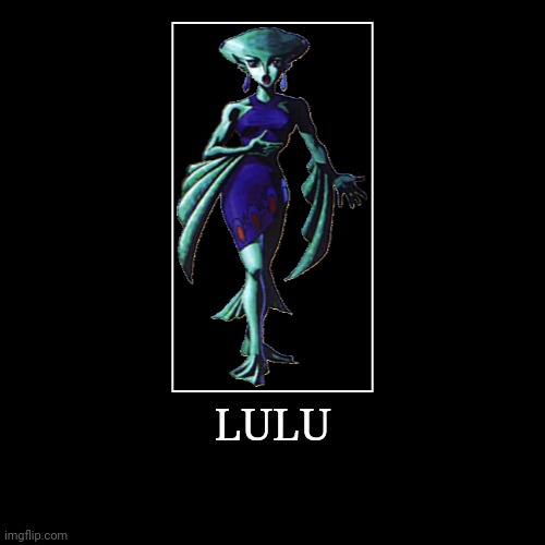 Lulu | LULU | | image tagged in demotivationals,the legend of zelda,lulu | made w/ Imgflip demotivational maker