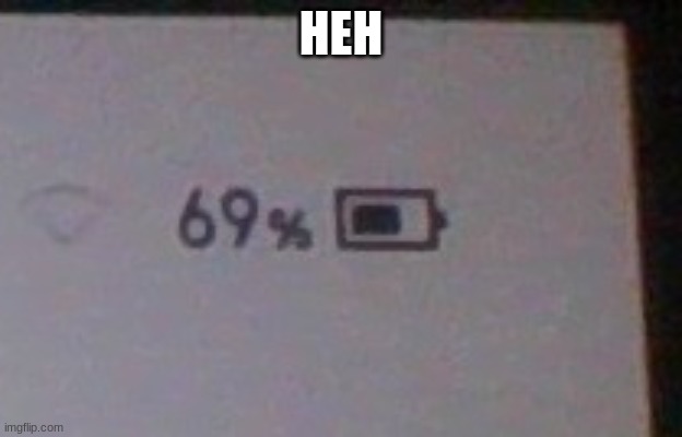 69 | HEH | image tagged in nintendo switch | made w/ Imgflip meme maker