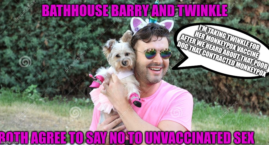 BATHHOUSE BARRY AND TWINKLE BOTH AGREE TO SAY NO TO UNVACCINATED SEX I'M TAKING TWINKLE FOR HER MONKEYPOX VACCINE AFTER WE HEARD ABOUT THAT  | made w/ Imgflip meme maker