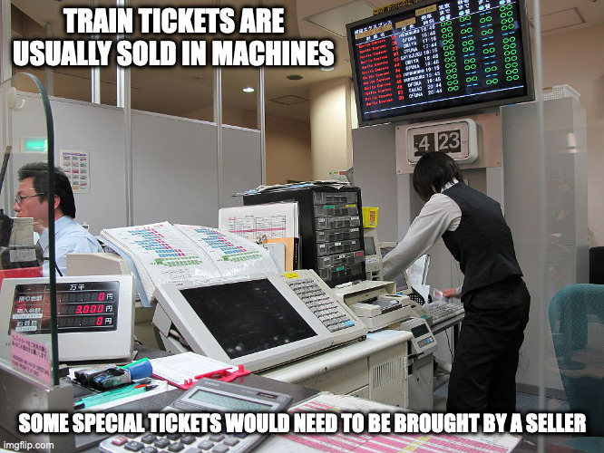 Ticket Office Sellers | TRAIN TICKETS ARE USUALLY SOLD IN MACHINES; SOME SPECIAL TICKETS WOULD NEED TO BE BROUGHT BY A SELLER | image tagged in public transport,memes | made w/ Imgflip meme maker