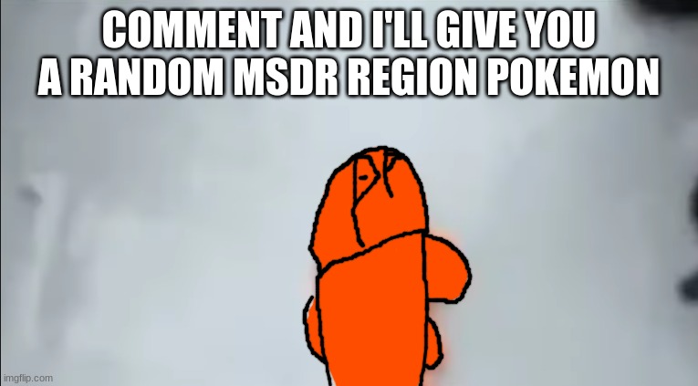 you know what that means: nerd fish | COMMENT AND I'LL GIVE YOU A RANDOM MSDR REGION POKEMON | image tagged in you know what that means nerd fish | made w/ Imgflip meme maker