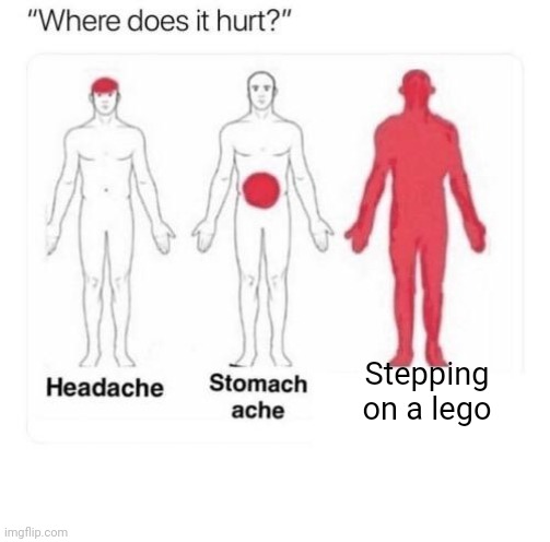 Where does it hurt |  Stepping on a lego | image tagged in where does it hurt | made w/ Imgflip meme maker