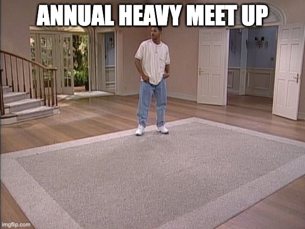 Heavy mains | ANNUAL HEAVY MEET UP | image tagged in fresh prince empty house,tf2,gaming,tf2 heavy | made w/ Imgflip meme maker