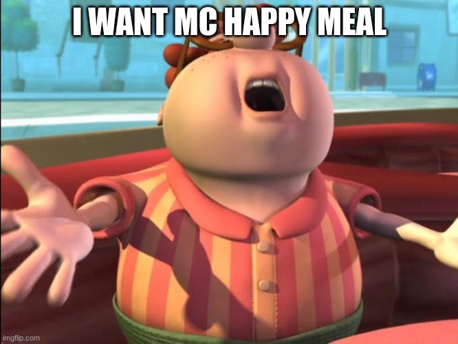 carl wheezer | I WANT MC HAPPY MEAL | image tagged in carl wheezer | made w/ Imgflip meme maker